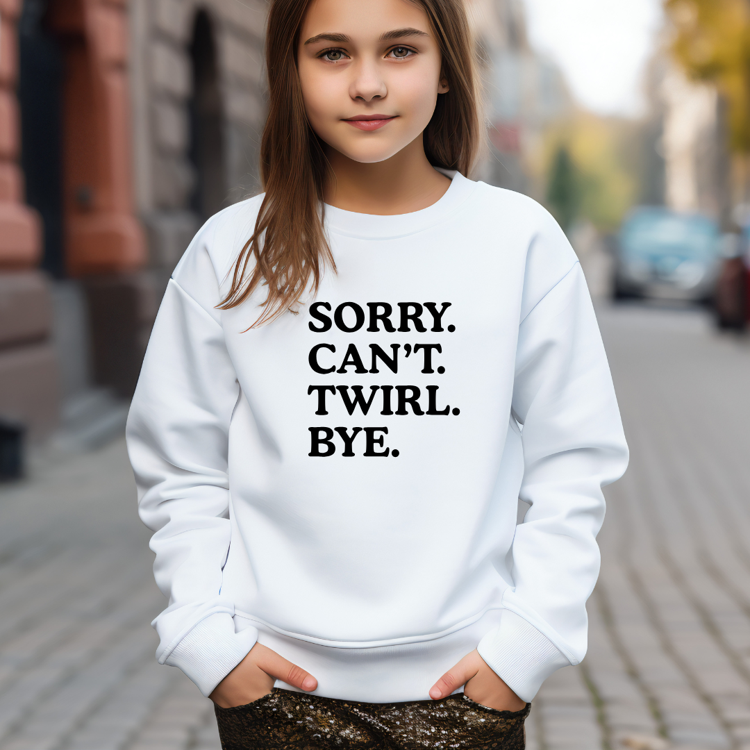 Sorry Can't Twirl Bye Tees/Crewnecks/Hoodies