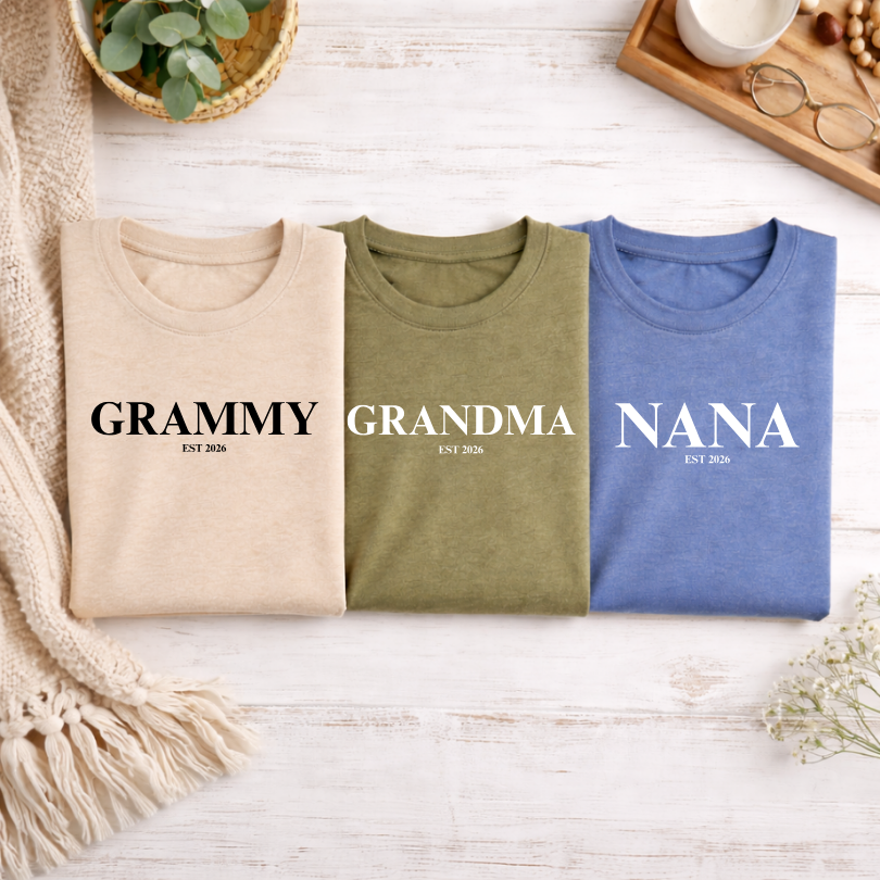 Grandma/Nana/Baba/Grammy EST 2026 Tees/Crewnecks/Hoodies