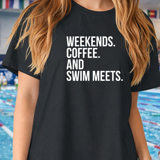 Weekends Coffee and Swim Meets Tees/Crewnecks/Hoodies