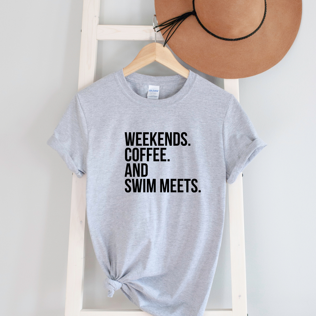 Weekends Coffee and Swim Meets Tees/Crewnecks/Hoodies