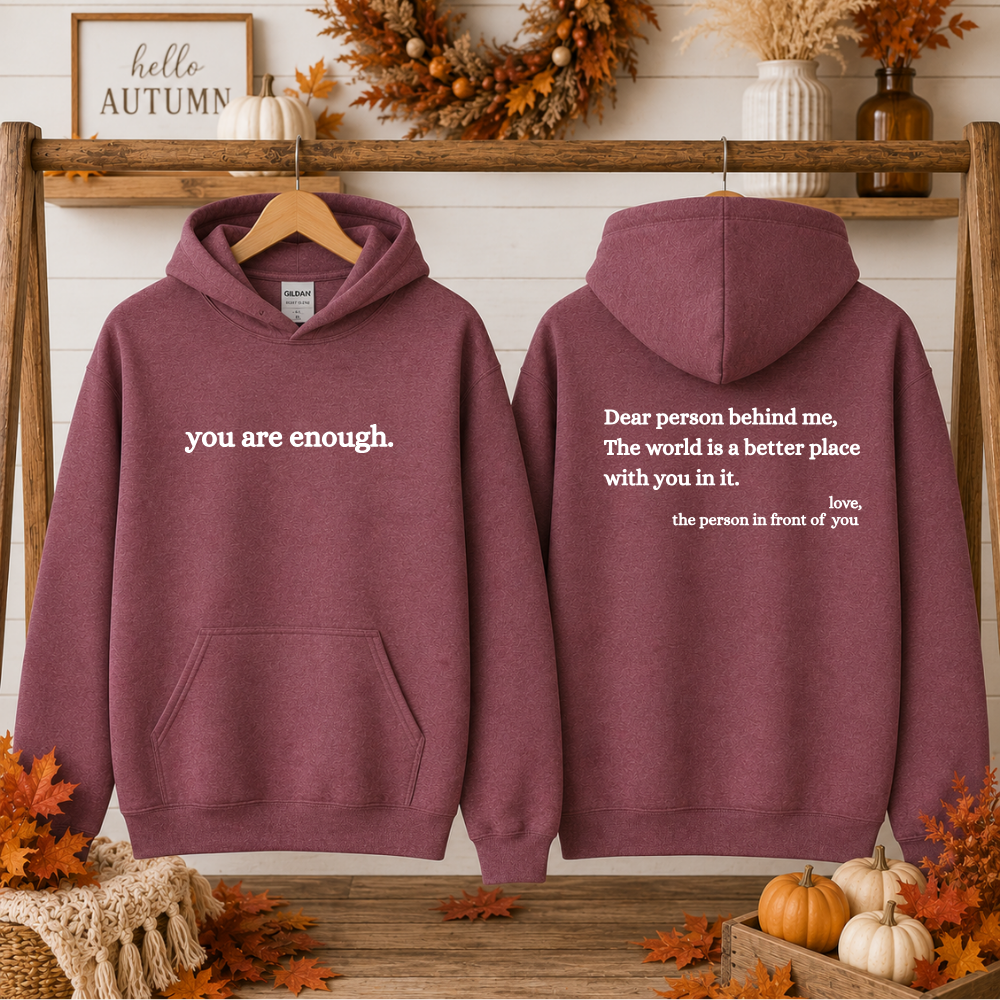 You Are Enough Tees/Crewnecks/Hoodies