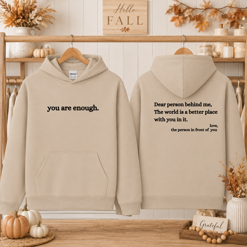 You Are Enough Tees/Crewnecks/Hoodies